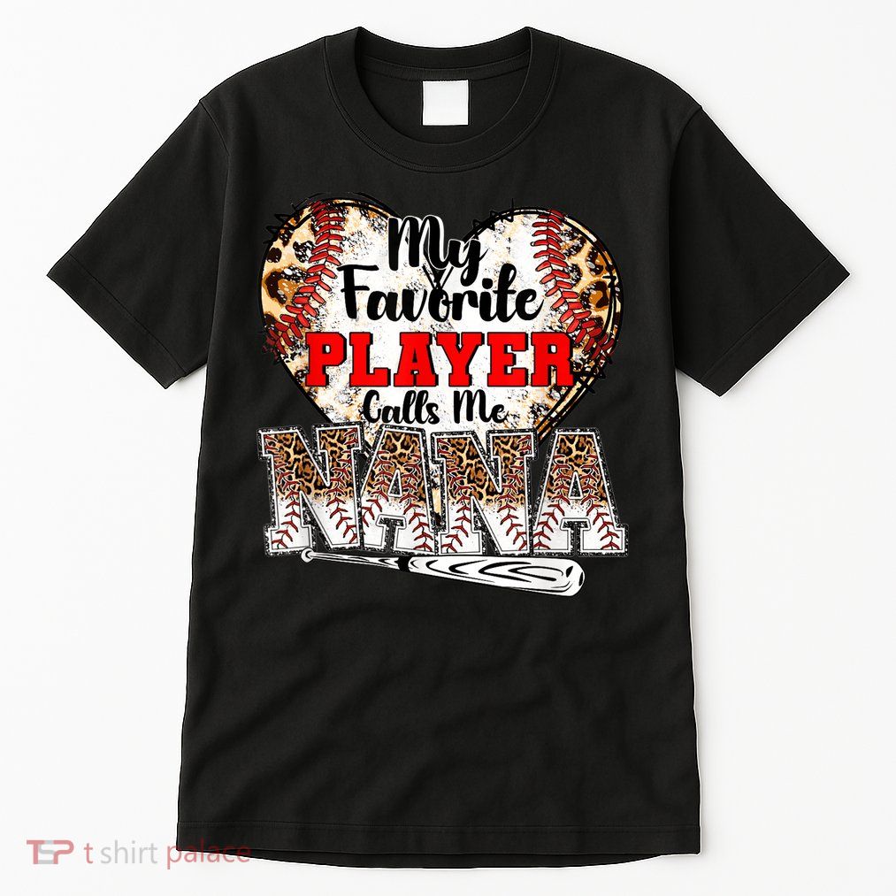 My Favorite Player Calls Me Nana Baseball Leopard Grandma, Mother's Day Tall T-Shirt