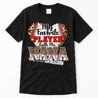 My Favorite Player Calls Me Nana Baseball Leopard Grandma, Mother's Day Tall T-Shirt