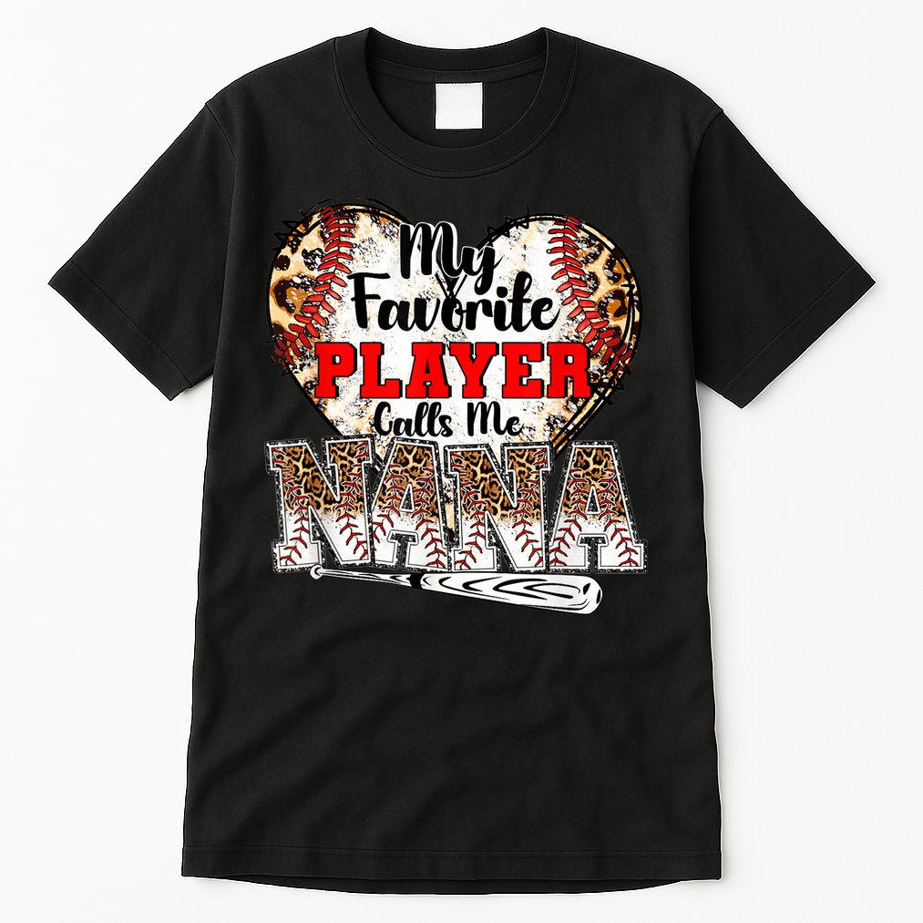 My Favorite Player Calls Me Nana Baseball Leopard Grandma, Mother's Day Tall T-Shirt