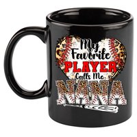 My Favorite Player Calls Me Nana Baseball Leopard Grandma, Mother's Day 11oz C Handle Ceramic Mug