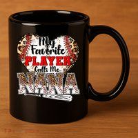 My Favorite Player Calls Me Nana Baseball Leopard Grandma, Mother's Day 11oz C Handle Ceramic Mug