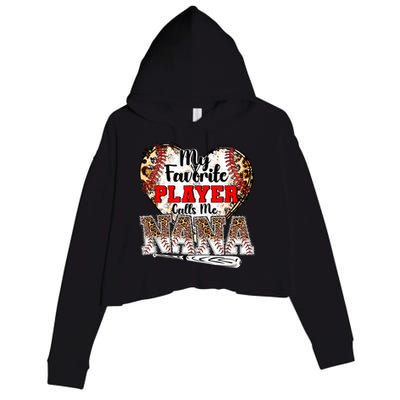 My Favorite Player Calls Me Nana Baseball Leopard Grandma, Mother's Day Crop Fleece Hoodie