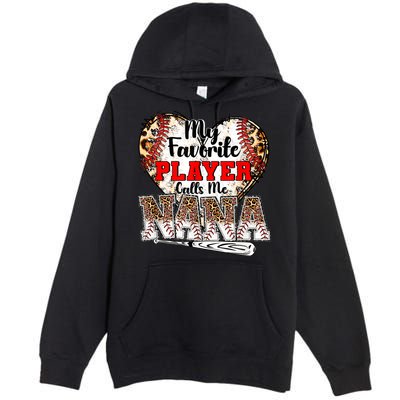 My Favorite Player Calls Me Nana Baseball Leopard Grandma, Mother's Day Premium Pullover Hoodie
