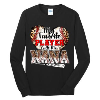 My Favorite Player Calls Me Nana Baseball Leopard Grandma, Mother's Day Tall Long Sleeve T-Shirt