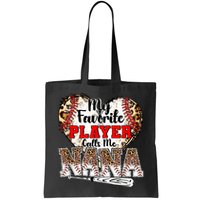 My Favorite Player Calls Me Nana Baseball Leopard Grandma, Mother's Day Bag