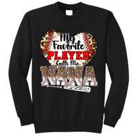 My Favorite Player Calls Me Nana Baseball Leopard Grandma, Mother's Day Tall Sweatshirt