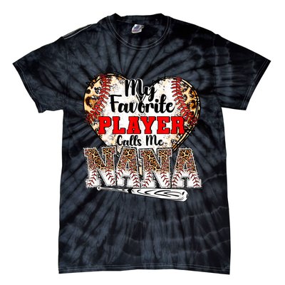 My Favorite Player Calls Me Nana Baseball Leopard Grandma, Mother's Day Tie-Dye T-Shirt