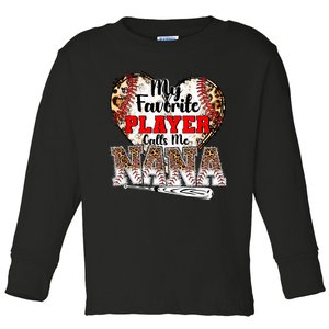 My Favorite Player Calls Me Nana Baseball Leopard Grandma, Mother's Day Toddler Long Sleeve Shirt