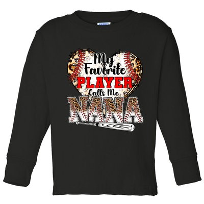 My Favorite Player Calls Me Nana Baseball Leopard Grandma, Mother's Day Toddler Long Sleeve Shirt