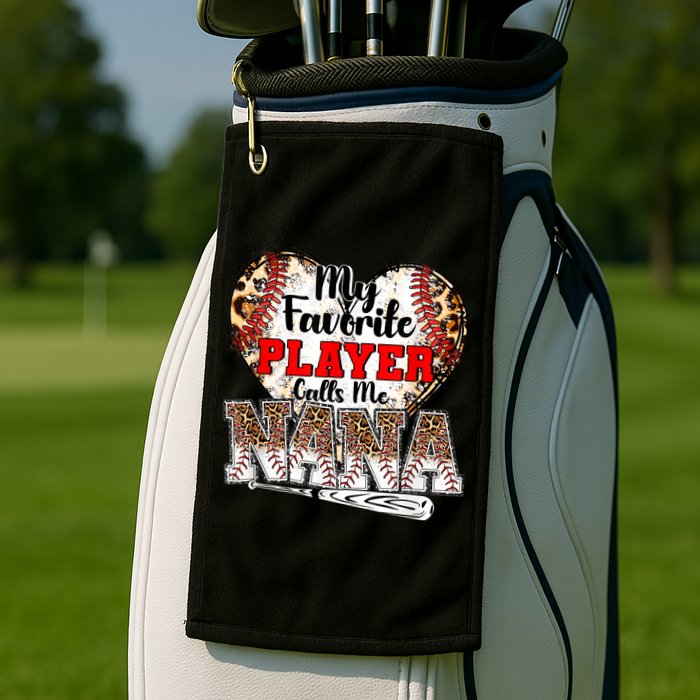 My Favorite Player Calls Me Nana Baseball Leopard Grandma, Mother's Day Golf Towel