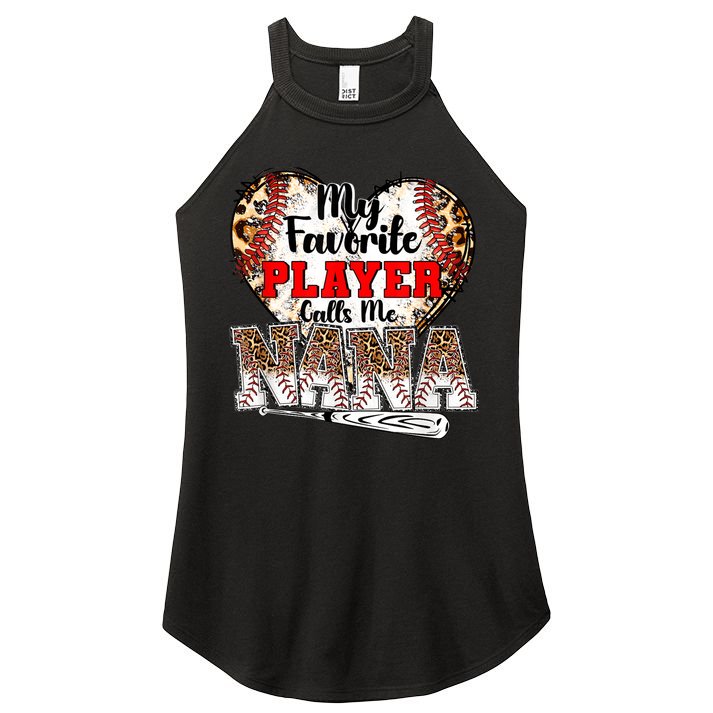 My Favorite Player Calls Me Nana Baseball Leopard Grandma, Mother's Day Women's Perfect Tri Rocker Tank