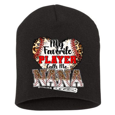 My Favorite Player Calls Me Nana Baseball Leopard Grandma, Mother's Day Short Acrylic Beanie