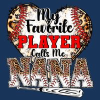 My Favorite Player Calls Me Nana Baseball Leopard Grandma, Mother's Day Infant Baby Jersey Bodysuit