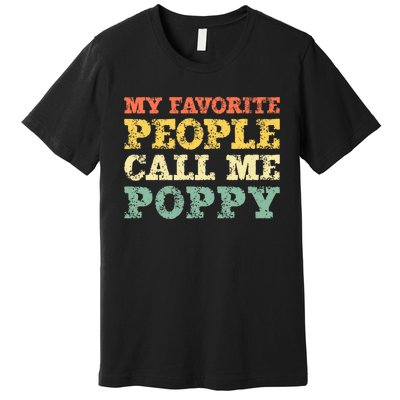 My Favorite People Call Me Poppy Premium T-Shirt