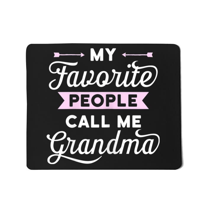 My Favorite People Call Me Grandma Mousepad