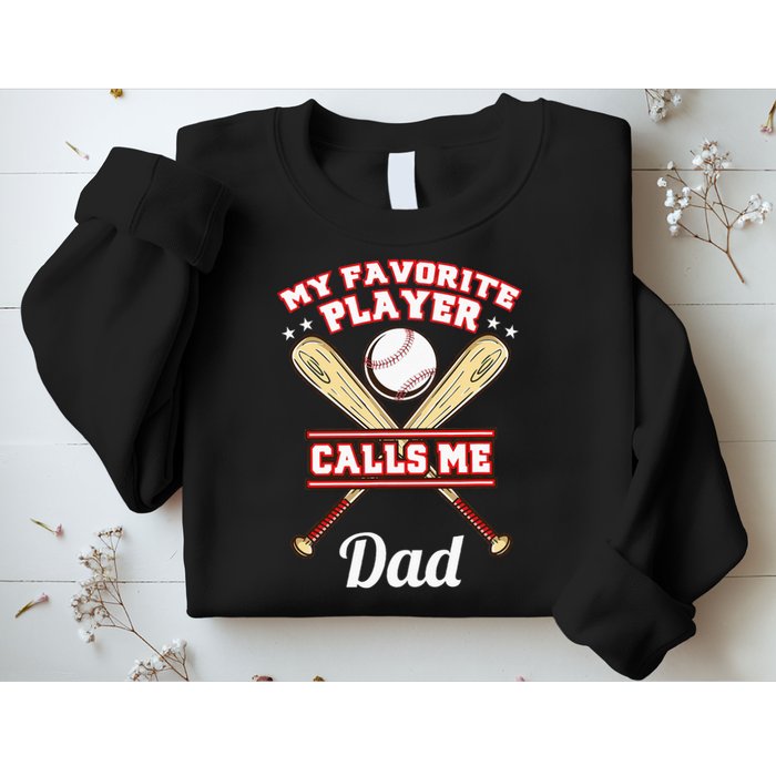 My Favorite Player Calls Me Dad Baseball Sweatshirt