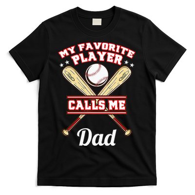 My Favorite Player Calls Me Dad Baseball T-Shirt