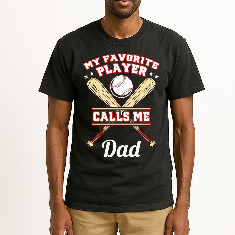 My Favorite Player Calls Me Dad Baseball Tall T-Shirt