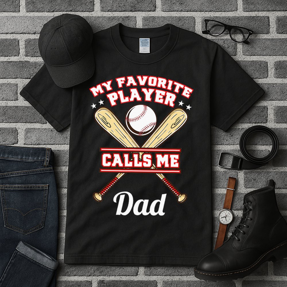 My Favorite Player Calls Me Dad Baseball Tall T-Shirt