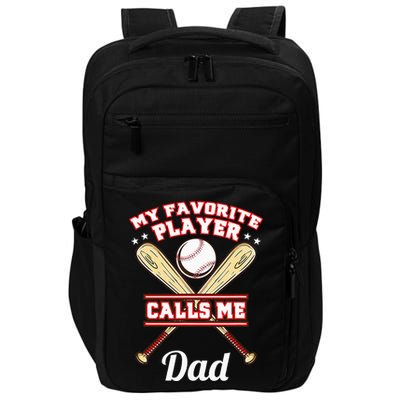 My Favorite Player Calls Me Dad Baseball Impact Tech Backpack