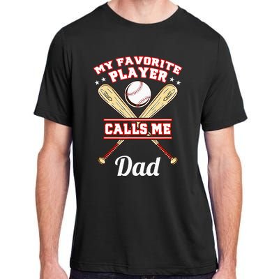 My Favorite Player Calls Me Dad Baseball Adult ChromaSoft Performance T-Shirt