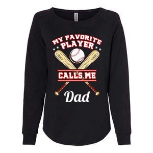 My Favorite Player Calls Me Dad Baseball Womens California Wash Sweatshirt