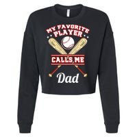 My Favorite Player Calls Me Dad Baseball Cropped Pullover Crew
