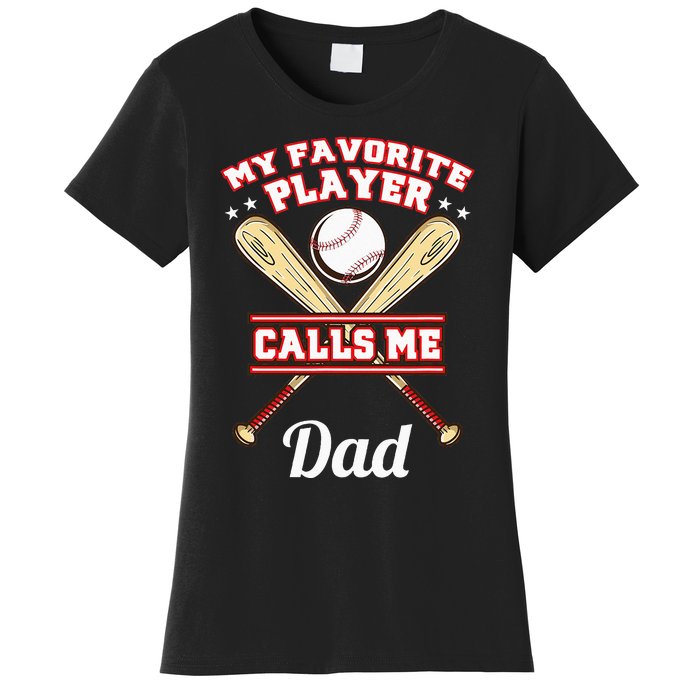 My Favorite Player Calls Me Dad Baseball Women's T-Shirt