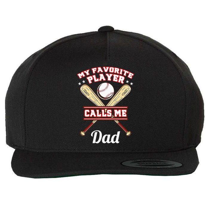 My Favorite Player Calls Me Dad Baseball Wool Snapback Cap