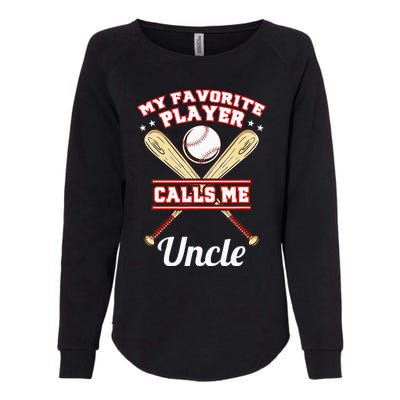 My Favorite Player Calls Me Uncle Baseball Womens California Wash Sweatshirt