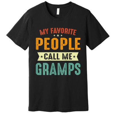 My Favorite People Call Me Gramps Premium T-Shirt