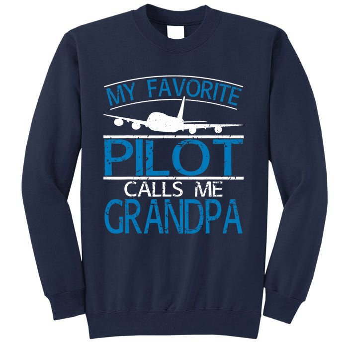 My Favorite Pilot Calls Me Grandpa Tall Sweatshirt