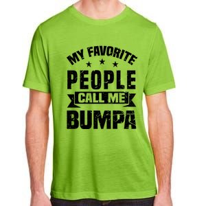 My Favorite People Call Me Bumpa Grandpa Papa Dad Cute Gift Adult ChromaSoft Performance T-Shirt