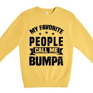 My Favorite People Call Me Bumpa Grandpa Papa Dad Cute Gift Premium Crewneck Sweatshirt