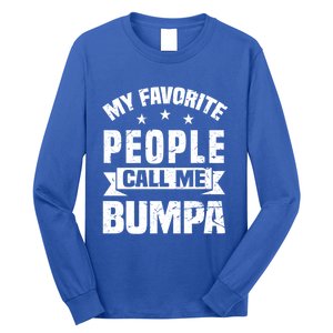 My Favorite People Call Me Bumpa Grandpa Papa Dad Cute Gift Long Sleeve Shirt