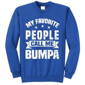 My Favorite People Call Me Bumpa Grandpa Papa Dad Cute Gift Sweatshirt