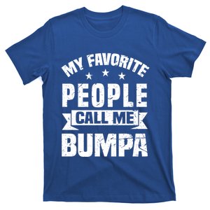 My Favorite People Call Me Bumpa Grandpa Papa Dad Cute Gift T-Shirt