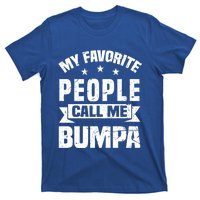 My Favorite People Call Me Bumpa Grandpa Papa Dad Cute Gift T-Shirt