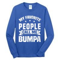 My Favorite People Call Me Bumpa Grandpa Papa Dad Cute Gift Tall Long Sleeve T-Shirt