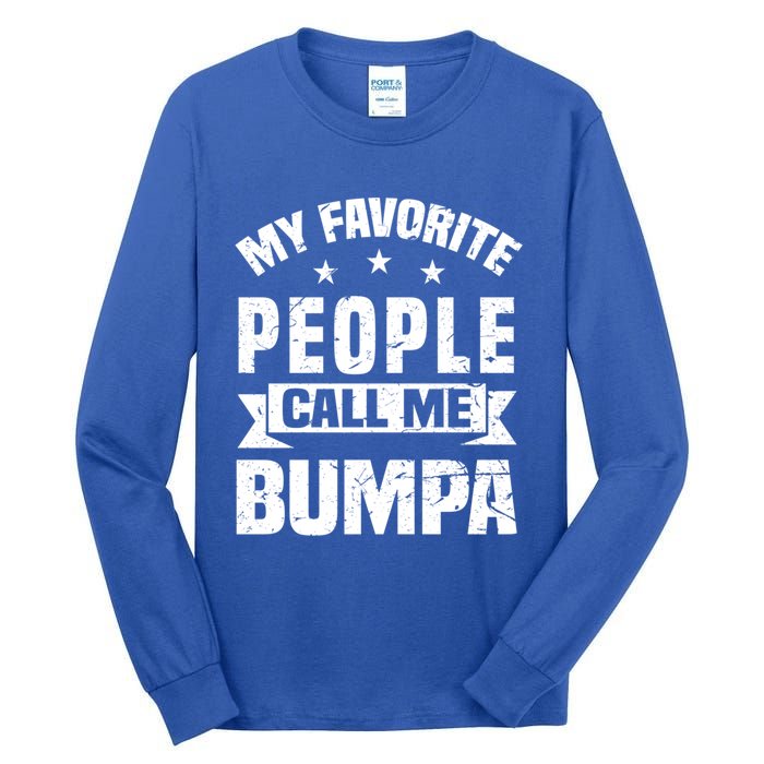 My Favorite People Call Me Bumpa Grandpa Papa Dad Cute Gift Tall Long Sleeve T-Shirt