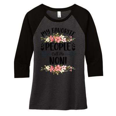 My Favorite People Call Me Noni Mother's Day Women's Tri-Blend 3/4-Sleeve Raglan Shirt