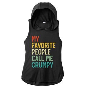 My Favorite People Call Me Grumpy FatherS Day Grumpy Meaningful Gift Ladies PosiCharge Tri-Blend Wicking Draft Hoodie Tank