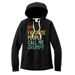 My Favorite People Call Me Grumpy FatherS Day Grumpy Meaningful Gift Women's Fleece Hoodie