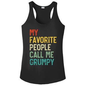 My Favorite People Call Me Grumpy FatherS Day Grumpy Meaningful Gift Ladies PosiCharge Competitor Racerback Tank