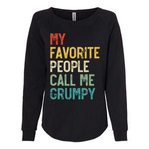 My Favorite People Call Me Grumpy FatherS Day Grumpy Meaningful Gift Womens California Wash Sweatshirt