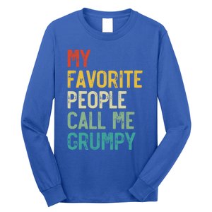 My Favorite People Call Me Grumpy FatherS Day Grumpy Meaningful Gift Long Sleeve Shirt