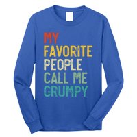 My Favorite People Call Me Grumpy FatherS Day Grumpy Meaningful Gift Long Sleeve Shirt