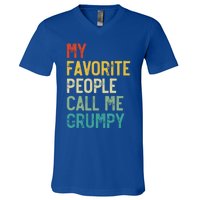 My Favorite People Call Me Grumpy FatherS Day Grumpy Meaningful Gift V-Neck T-Shirt