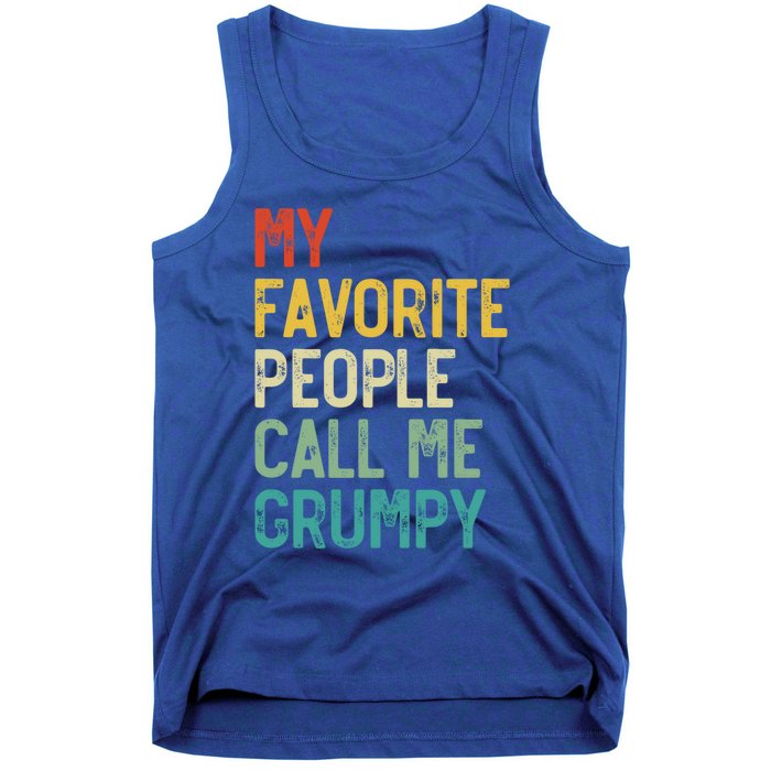 My Favorite People Call Me Grumpy FatherS Day Grumpy Meaningful Gift Tank Top