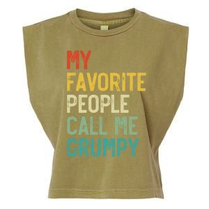 My Favorite People Call Me Grumpy FatherS Day Grumpy Meaningful Gift Garment-Dyed Women's Muscle Tee